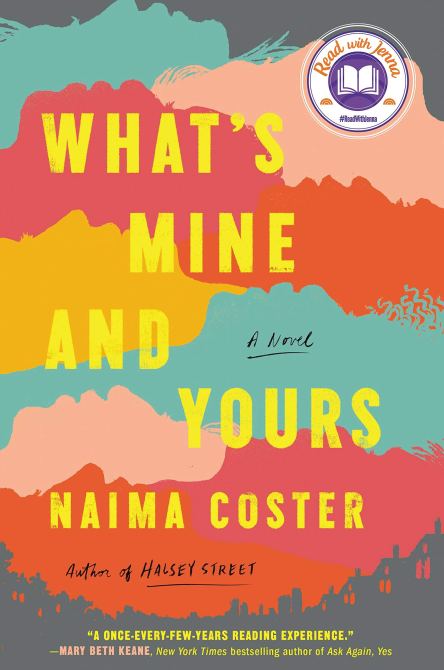 "What's Mine and Yours" by Naima Coster