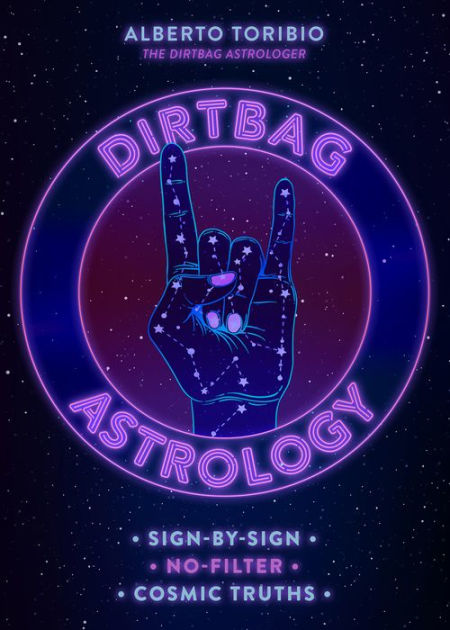 Dirtbag Astrology by Alberto Toribio.