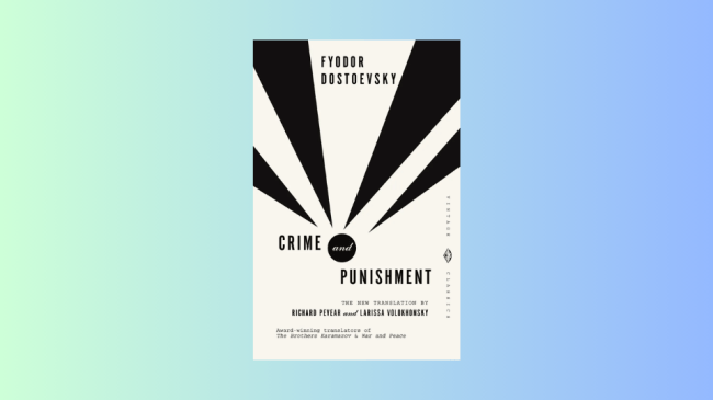 Crime and Punishment by Fyodor Dostoyevsky